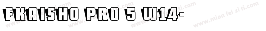 FKaiSho Pro 5 W14字体转换
